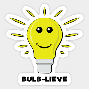 Bulb-lieve - Funny Bulb Pun Sticker